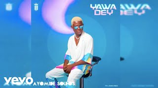 Ayomide Sounds - Yawa dey (Official Audio)
