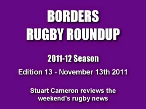 BORDERS RUGBY ROUNDUP 2011-12 SEASON - EDITION 13 - 13.11.11