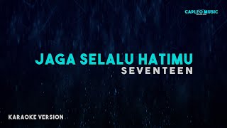 Download lagu Seventeen Jaga Selalu Hatimu... mp3