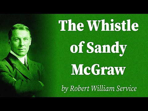 The Whistle of Sandy McGraw by Robert William Service