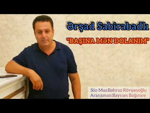 Erşad Sabirabadli - Başina Men Dolanim