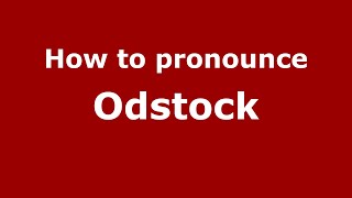 How to pronounce Odstock
