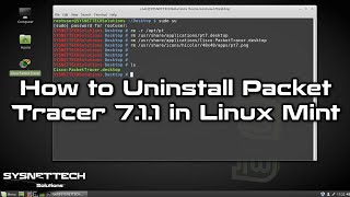 How to Uninstall Cisco Packet Tracer 7.1.1 in Linux Mint | SYSNETTECH Solutions