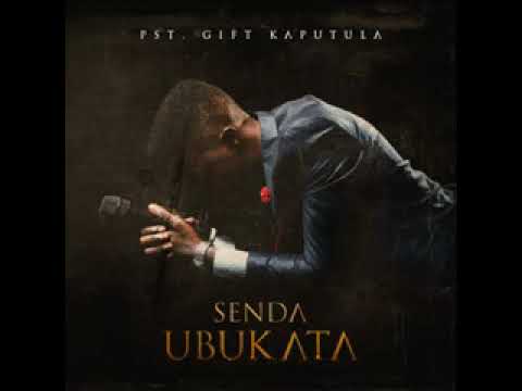 Pst Gift Kaputula - Senda Ubukata (2022 one of the best worship)