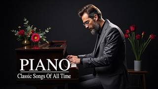 Beautiful Relaxing Classical Piano Of All Time - 50 Most Famous Pieces of Classical Music