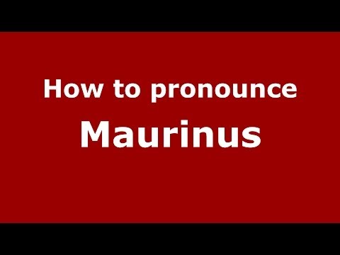 How to pronounce Maurinus (French/France) - PronounceNames.com