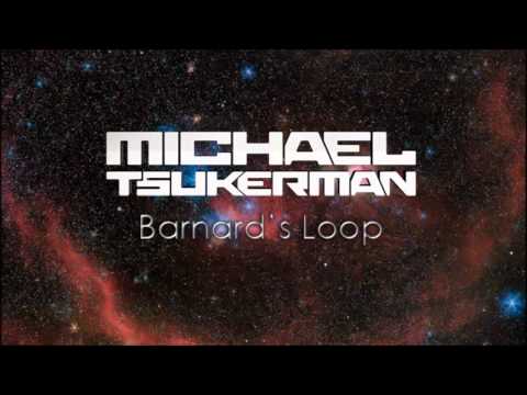 Michael Tsukerman - Barnard's Loop (FREE DOWNLOAD - LINK INSIDE)