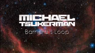 Michael Tsukerman - Barnard's Loop (FREE DOWNLOAD - LINK INSIDE)