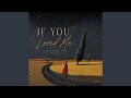 If You Loved Me