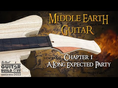 The Middle Earth Guitar - Chapter 1: A Long Expected Party | The Great Guitar Build Off 2022