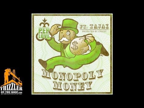 Pep Love ft. Tajai - Monopoly Money [Prod. Unjust] [Thizzler.com]