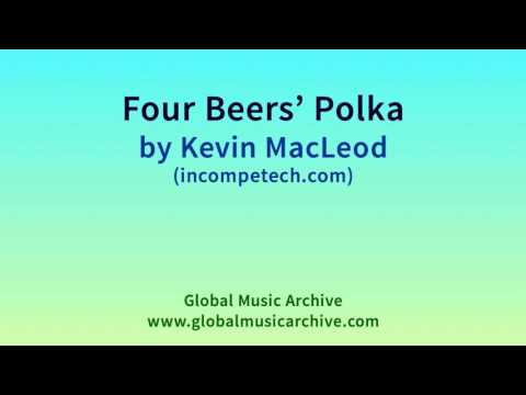 Four Beers' Polka by Kevin MacLeod 1 HOUR