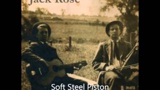 Jack Rose - Soft Steel Piston