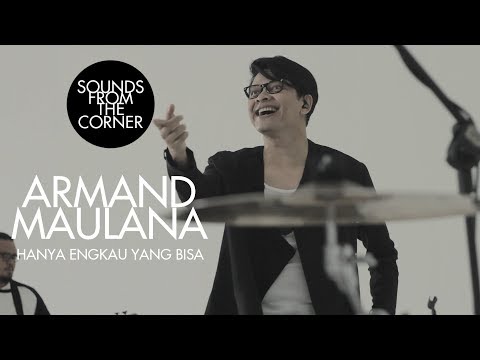 Armand Maulana - Hanya Engkau Yang Bisa | Sounds From The Corner Session #28