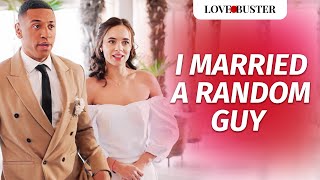 I Married The First Guy I Met | @LoveBuster_