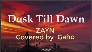 Download lagu Zayn - 'Dusk Till Dawn' Covered by Gaho (Lyrics) mp3