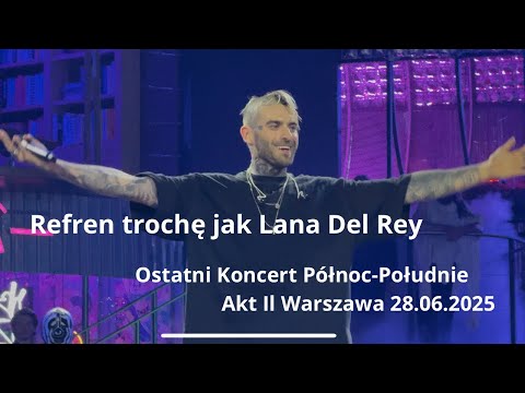 Quebonafide - Refren trochę jak Lana Del Rey live Warszawa 28.06.25 Ostatni Koncert Północ-Południe