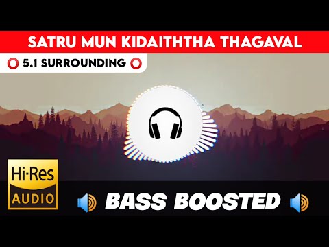 🔥🔥🔥SATRU MUN KIDAITHA | ⭕️ 5.1 SURROUND ⭕️ | 🔊 BASS™ BOOSTED 🔊 | 🔊SUB BASS™🔊 | by THARMi2005