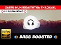 SATRU MUN KIDAITHA ️ 5 1 SURROUND ️ BASS BOOSTED SUB BASS By THARMi2005