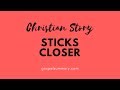 Christian Stories - Sticks Closer than a Friend