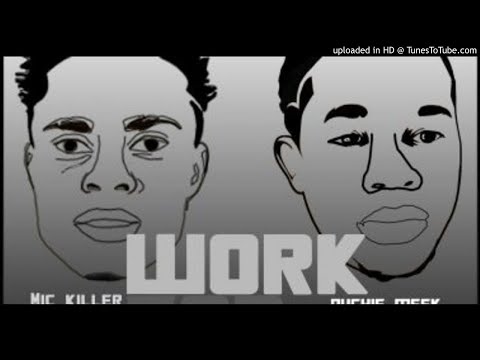 Mic Killer x Nuchie Meek - Work For It (NEW MUSIC 2017)