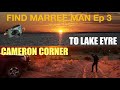Cameron Corner To Lake Eyre Crossing The Outback Chasing The Marree Man Adventure8 Ep 3