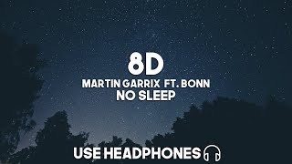 Martin Garrix ft. Bonn - No Sleep (8D Audio)