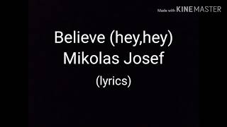Believe- Mikolas Josef (lyrics)