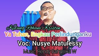 Download lagu Kidung Rohani Kristen  Ya Tuhan Engkau Perlindunganku  Oleh NUSYE MATULESSY mp3