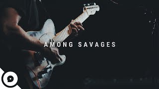 Among Savages - Strange Struggles | OurVinyl Sessions