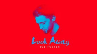 Joe Foster - Look Away (Official Music Video)