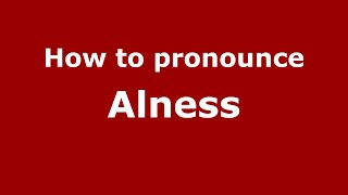 How to pronounce Alness