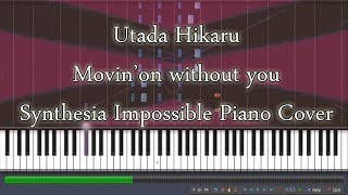 Utada Hikaru - Movin&#39;on without you (Synthesia Impossible Piano Cover)
