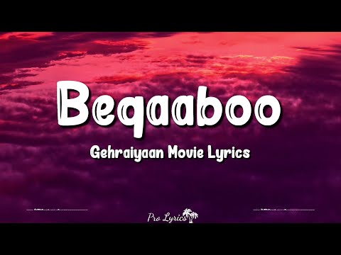 Beqaaboo (Lyrics) | Gehraiyaan | Deepika Padukone, Siddhant Chaturvedi, Savera, Shalmali Kholgade