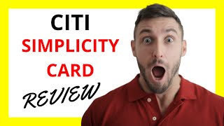 🔥 Citi Simplicity Card Review: Embracing Financial Ease with a Few Points to Consider