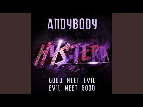 Good Meet Evil, Evil Meet Good