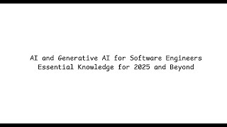 AI และ Generative AI สำหรับ Software Engineers: ความรู้ที่จำเป็นสำหรับปี 2025 และอนาคต