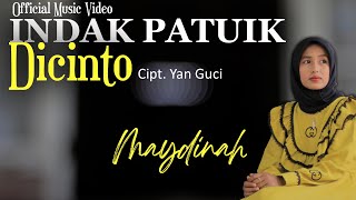 Download lagu MAYDINAH - INDAK PATUIK DICINTO | LAGU TERBARU 2021 mp3