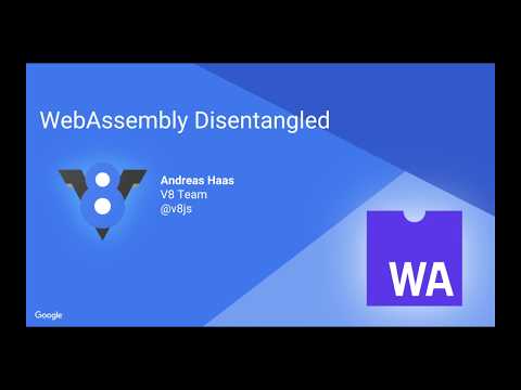 WebAssembly Disentangled (Andreas Haas, Google WebAssembly Team)