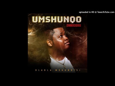 04. Dladla Mshunqisi - Hamba Kancane (feat. Reece Madlisa, DJ Tira, Zuma & Joejo)