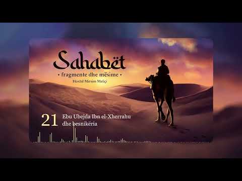 21. Ebu Ubejda Ibn el Xherrahu dhe besnikëria - Hoxhë Mirsim Maliçi