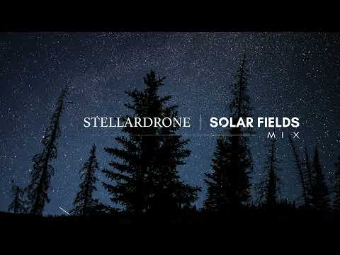 Stellardrone - Solar Fields | Mix (Pt.2)
