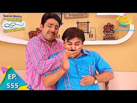 Taarak Mehta Ka Ooltah Chashmah - Episode 555 - Full Episode