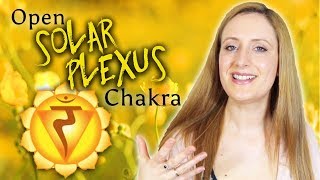 How To Open The SOLAR PLEXUS Chakra (Yellow Chakra)