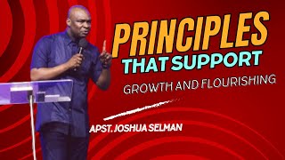 APST. JOSHUA SELMAN || THREE PRINCIPLES THAT SUPPORT GROWTH AND FLOURISHING || ADVANCE 2024