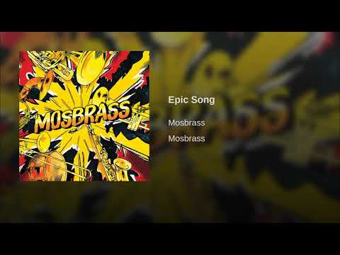 MOSBRASS.  Epic Song