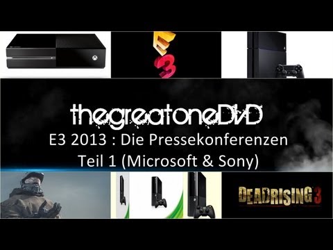 E3 2013 : Die Pressekonferenzen Teil 1 (Microsoft & Sony) (Deutsch/German)