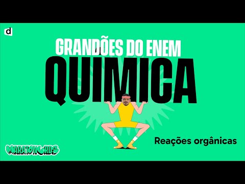 Reações Orgânicas | Química | TOP CONTEÚDO ENEM 2023!