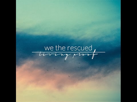 We the Rescued - Living Proof (Lyric Video)