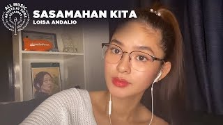 Sasamahan Kita - Loisa Andalio | #ArtistsAtHomeSessions